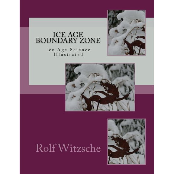 Ice Age Boundary Zone: Ice Age Science Illustrated (Paperback)