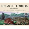 thumbnail image 1 of Pre-Owned Ice Age Florida: In Story and Art (Hardcover 9781648043567) by Robert W Sinibaldi, 1 of 1