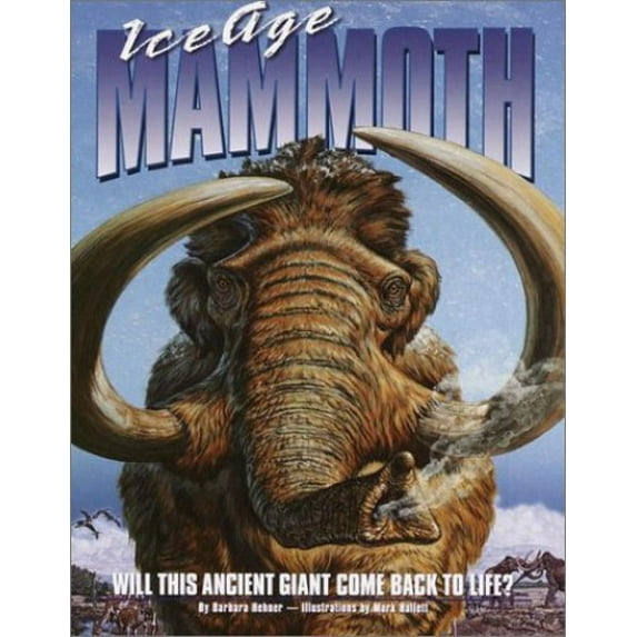 Pre-Owned Ice Age Mammoth: Will This Ancient Giant Come Back to Life? (Hardcover) 0375813276 9780375813276