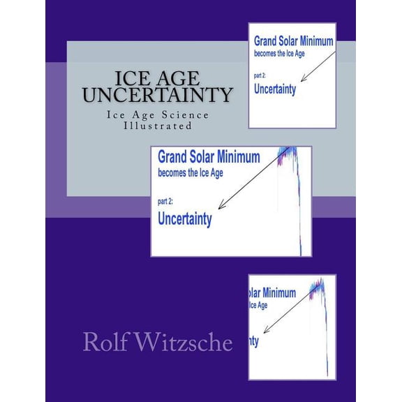 Ice Age Uncertainty: Ice Age Science Illustrated (Paperback)