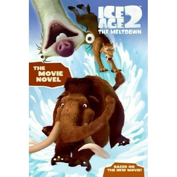 Pre-Owned Ice Age 2: The Movie Novel (Ice Age 2 The Meltdown) (Paperback) 0060839740 9780060839741