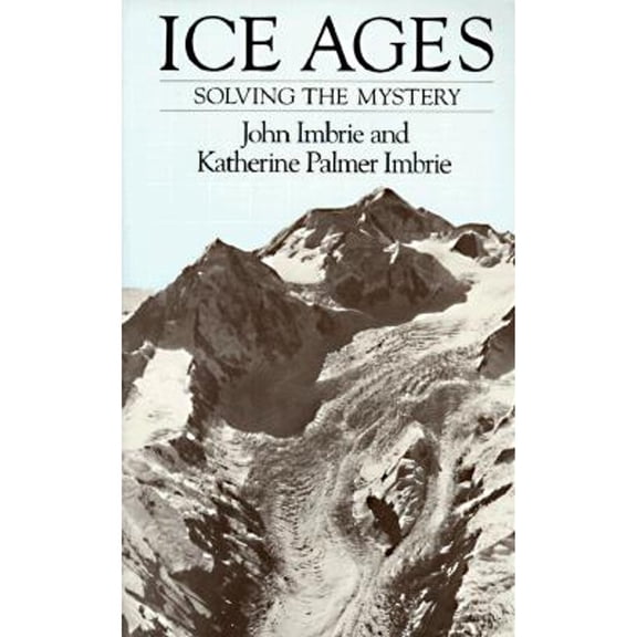 Pre-Owned Ice Ages: Solving the Mystery (Paperback) 0674440757 9780674440753