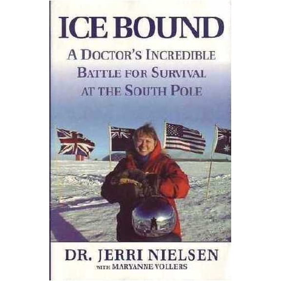 Pre-Owned Ice Bound - A Doctor's Incredible Battle For Survival At The South Pole (Paperback) 0965179923 9780965179928