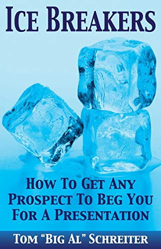 Pre-Owned Ice Breakers: How To Get Any Prospect to Beg You for a Presentation (Paperback) by Tom Big Al Schreiter