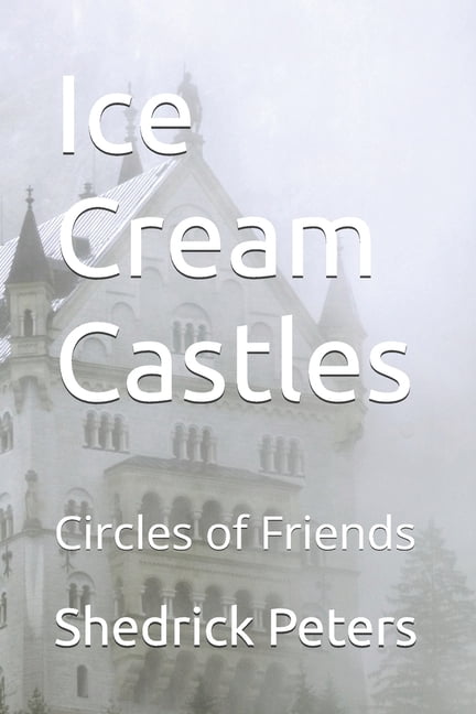 Ice Cream Castles: Circles of Friends, (Paperback)