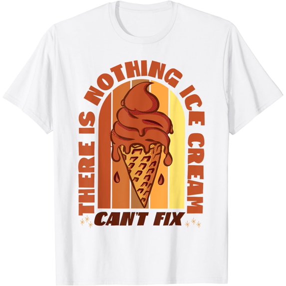 Ice Cream Cone Retro There Is Nothing A Ice Cream Can't Fix T-Shirt