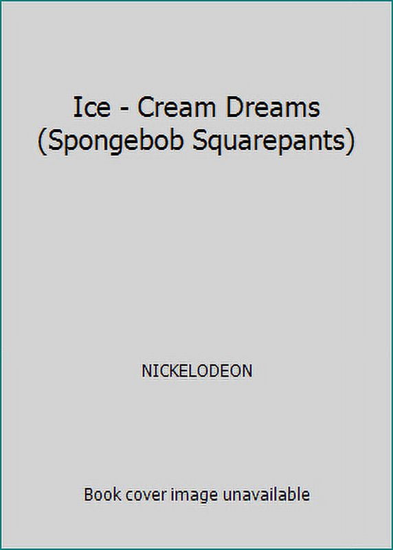 Pre-Owned Ice - Cream Dreams (Spongebob Squarepants) (Paperback ...