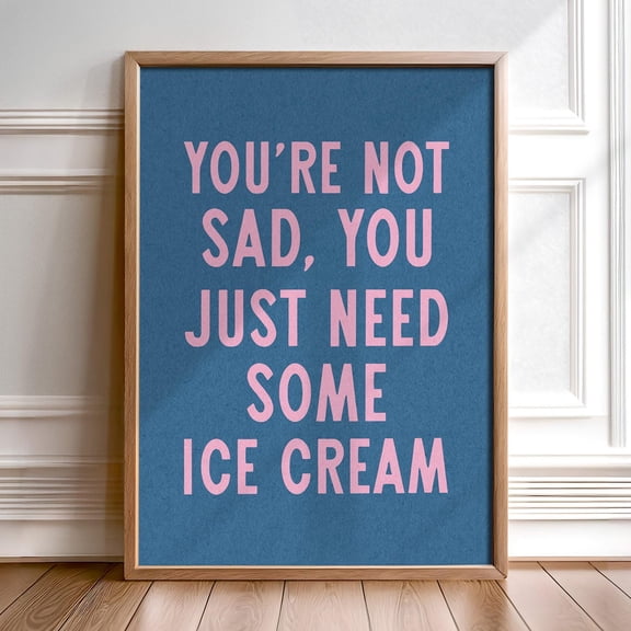Ice Cream Food Quote Kitchen Decor Dessert Lover Restaurant Wall Art Unframed Paper Print