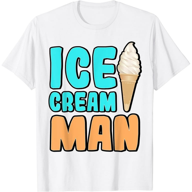 Ice cream man shirt sales