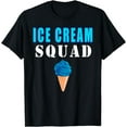 thumbnail image 1 of Ice Cream Squad Funny Quotes T-Shirt, 1 of 4