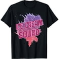 thumbnail image 1 of Ice Cream Squad Sarcastic Joke T-Shirt, 1 of 4