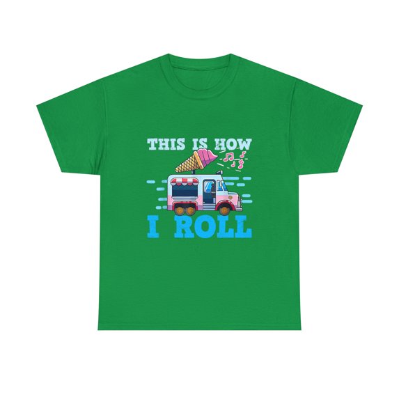 Ice Cream Truck This Is How I Roll T-Shirt