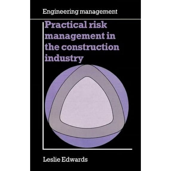 Ice Design and Practice Guide Practical Risk Management in the Construction Industry, (Paperback)