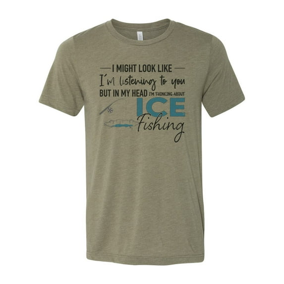 Ice Fishing Shirt, Thinking About Ice Fishing, Fishing Shirt, Unisex Fit, Gift For Him, Father's Day Gift, Ice Fishing, Walleye Shirt, Pike, Heather Olive, SMALL