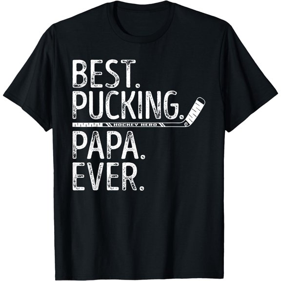 Ice Hockey Best Pucking Papa Ever Hockey Dad Fathers Day T-Shirt