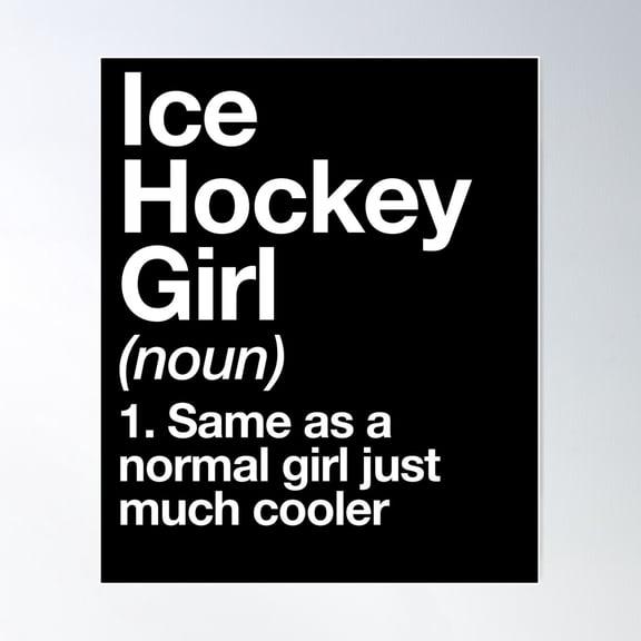 Ice Hockey Girl Definition Funny & Sassy Sports Design Poster Wall Art, Modern Wall Decor, 12x18 UNFRAMED