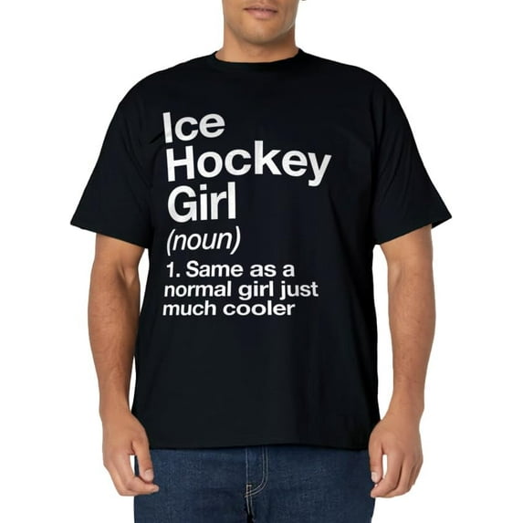 Ice Hockey Girl Definition Funny & Sassy Sports T-Shirt