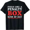 thumbnail image 1 of Ice Hockey Goalie Feels Like A Penalty Box Kind Of Day Tee T-Shirt All Size S-5Xl, 1 of 4