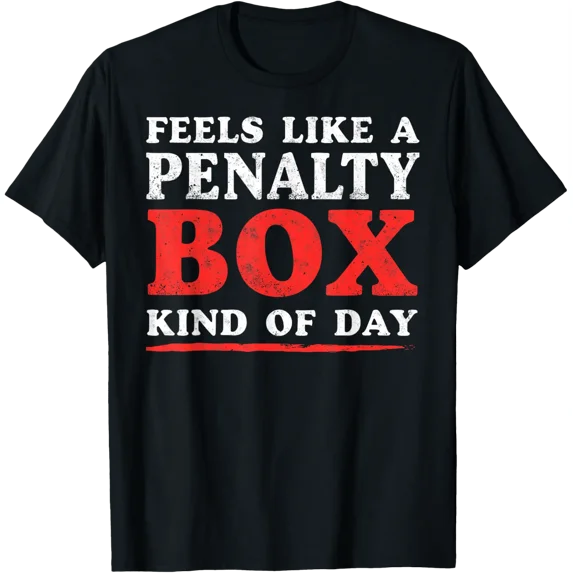 Ice Hockey Goalie Feels Like A Penalty Box Kind Of Day Tee T-Shirt All Size S-5Xl