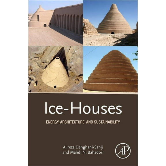 Ice-Houses: Energy, Architecture, and Sustainability, (Paperback)
