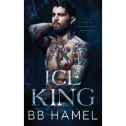 Ice King A Dark Possessive Romance Paperback by B B Hamel