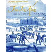 Ice King Frederic Tudor and His Circle Paperback