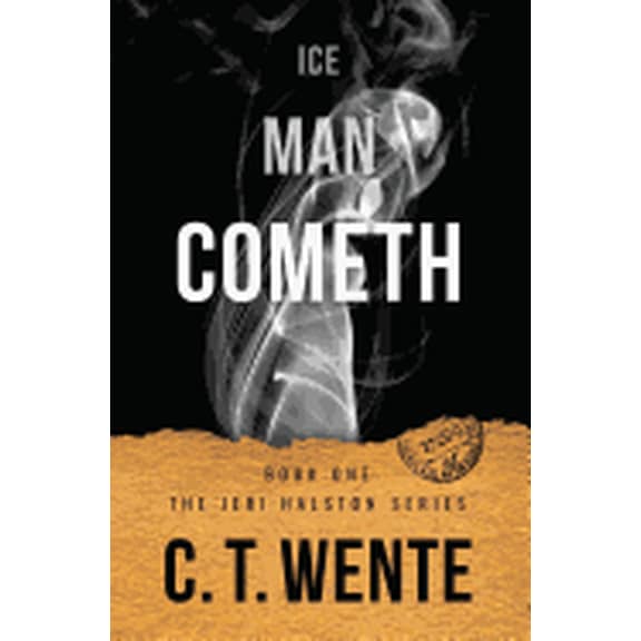 Ice Man Cometh (Paperback) by C T Wente