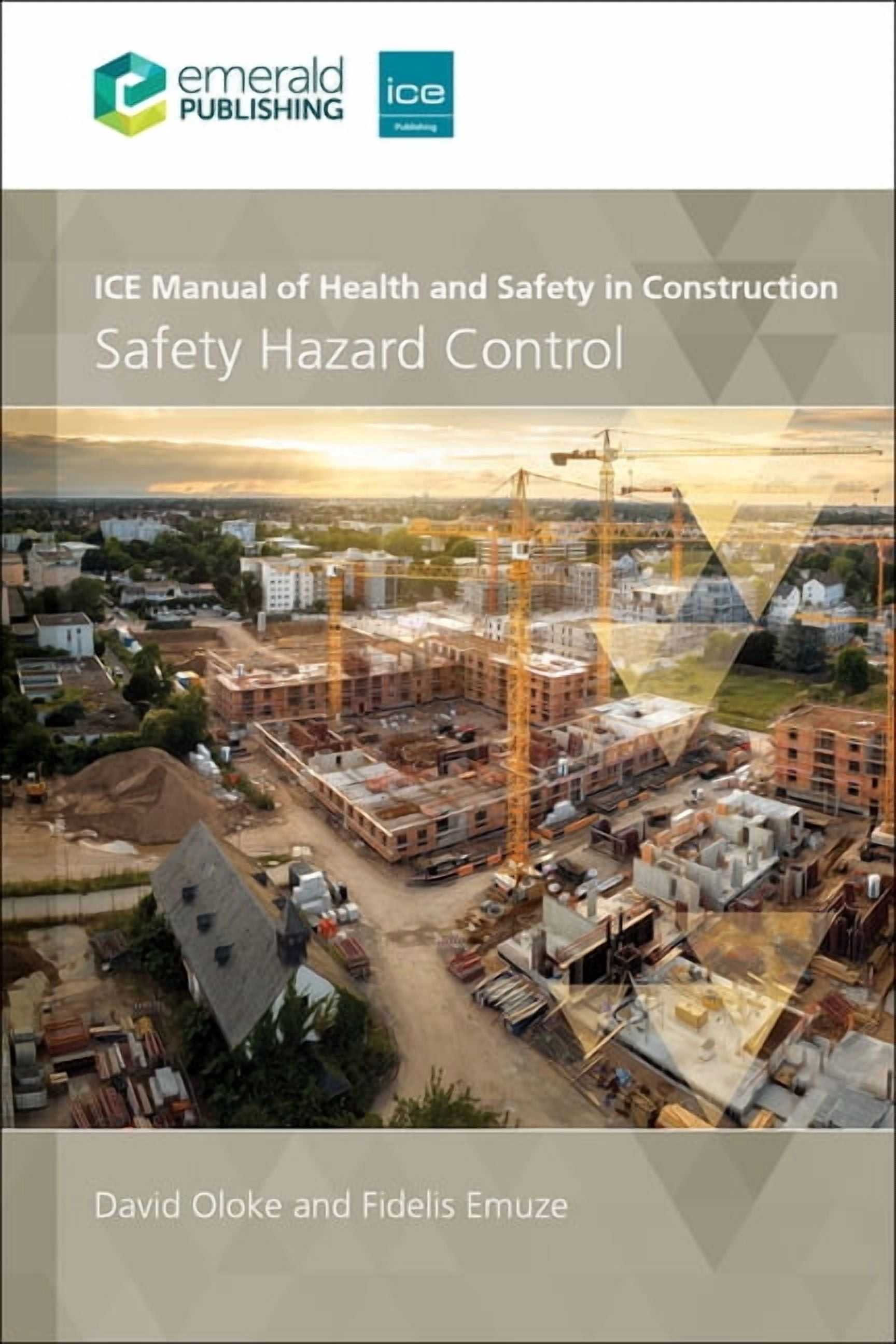 Ice Manual of Health and Safety in Construction: Safety Hazard Control, (Paperback)