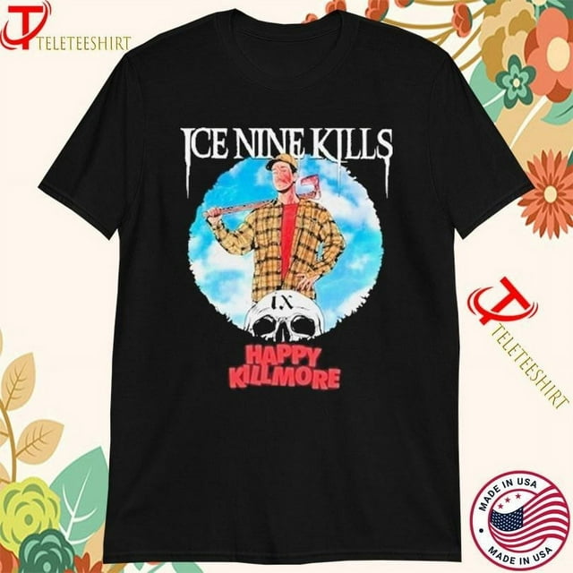 Ice Nine Kills Happy Killmore Happy Gilmore 25th Anniversary Tshirts