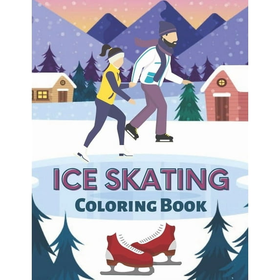 Ice Skating Coloring Book: A beautiful and easy coloring books kids activity
