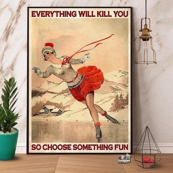 Ice Skating Everything Will Kill You So Choose Fun Paper Poster No Frame Matte Wall Art Decor 11 x 17 Inch Poster