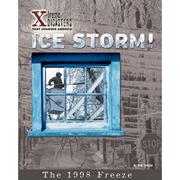 Pre-Owned Ice Storm! : The 1998 Freeze (Library Binding) 9781597162753
