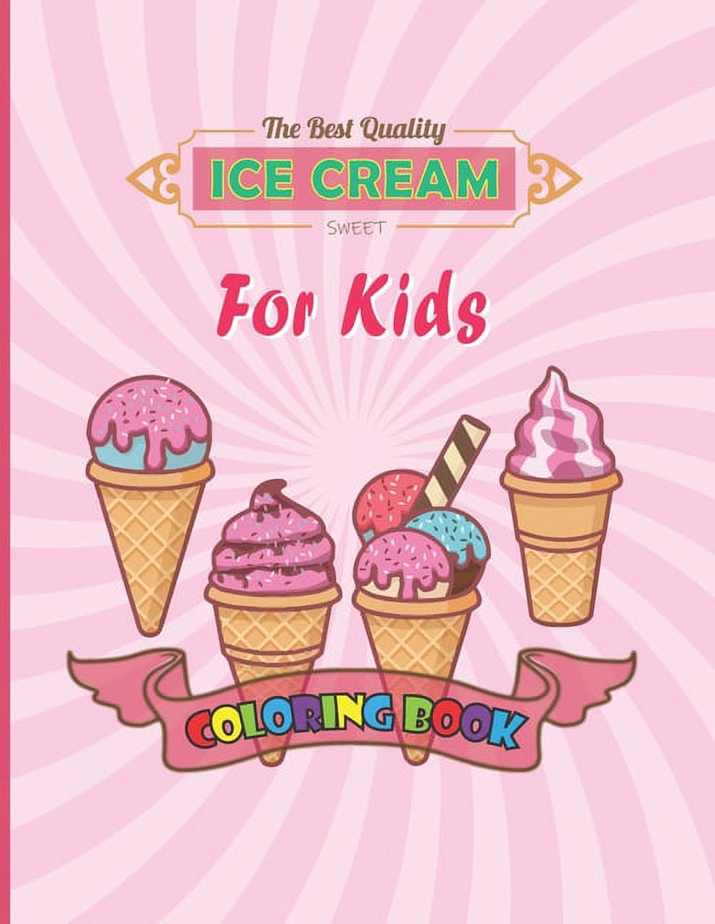 https://i5.walmartimages.com/seo/Ice-cream-coloring-book-for-kids-The-Perfect-Gift-for-Anyone-Ice-Cream-Coloring-Activity-Book-for-Kids-Paperback-9798591627010_75ed4eaf-0997-485a-9aff-8872f56fa0d5.ce9d00d8f35350429a9ff0b66f266e88.jpeg