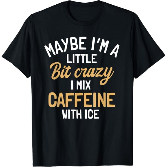Iced Coffee Caffeine Cold Brew Latte Espresso Coffeeholic T-Shirt