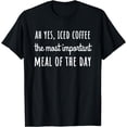 thumbnail image 1 of Iced Coffee Caffeine Espresso Coffeeholic Cold Brew Latte T-Shirt, 1 of 3