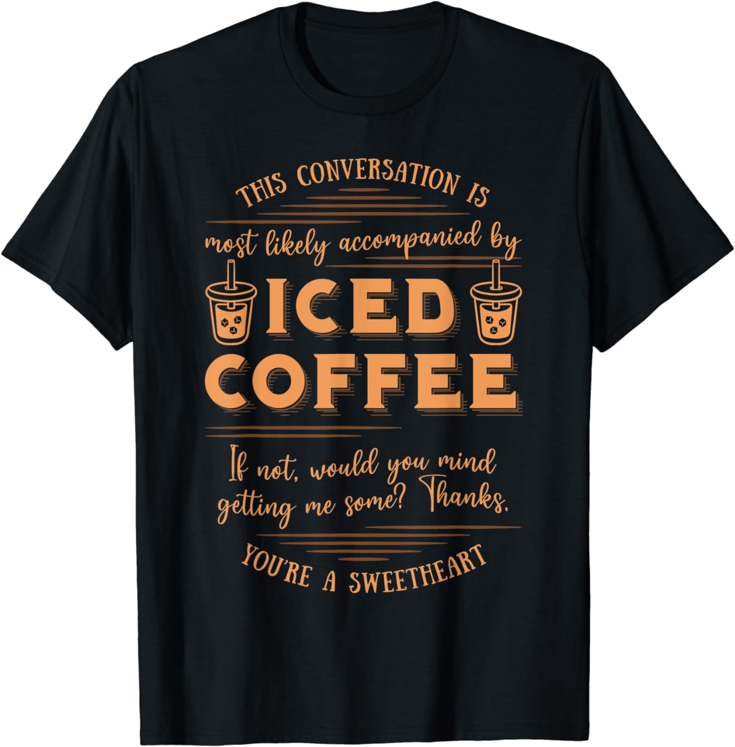 Iced Coffee Caffeine Espresso Coffeeholic Cold Brew Latte T-Shirt ...