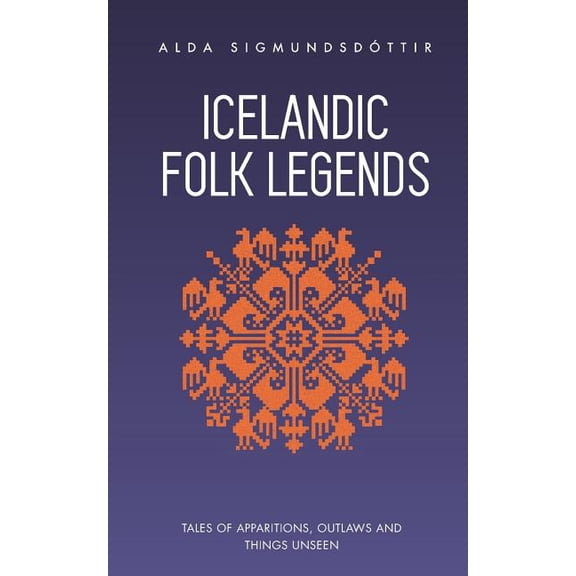 Icelandic Folk Legends: Tales of apparitions, outlaws and things unseen (Paperback)