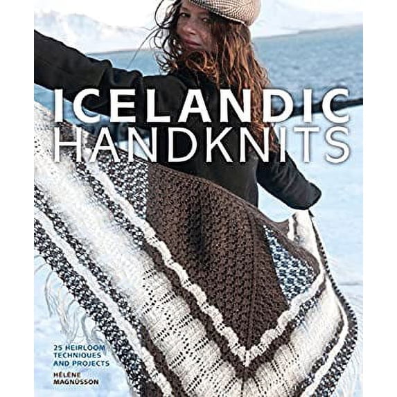 Pre-Owned Icelandic Handknits: 25 Heirloom Techniques and Projects, 9780760342442, 076034244X, Hardcover, First Edition edition