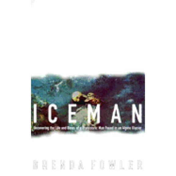 Pre-Owned Iceman: Uncovering the Life and Times of a Prehistoric Man Found in an Alpine Glacier (Hardcover) 0679431675 9780679431671