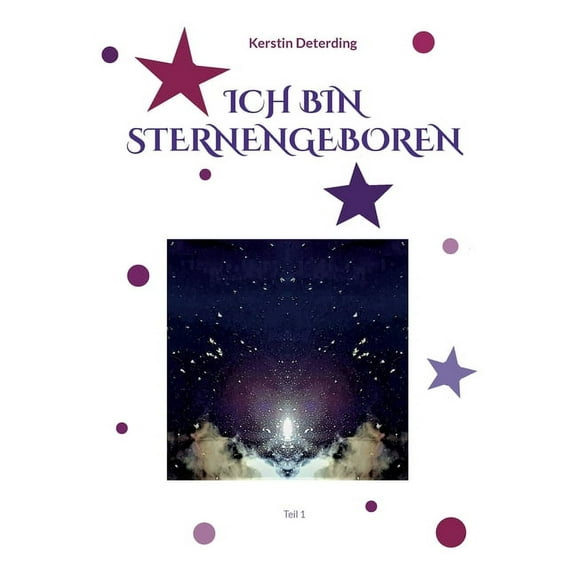 Ich Bin Sternengeboren: Teil 1, (Paperback)