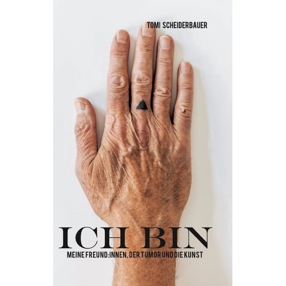 Ich Bin: meine Freund: innen, der Tumor und die Kunst, (Hardcover)