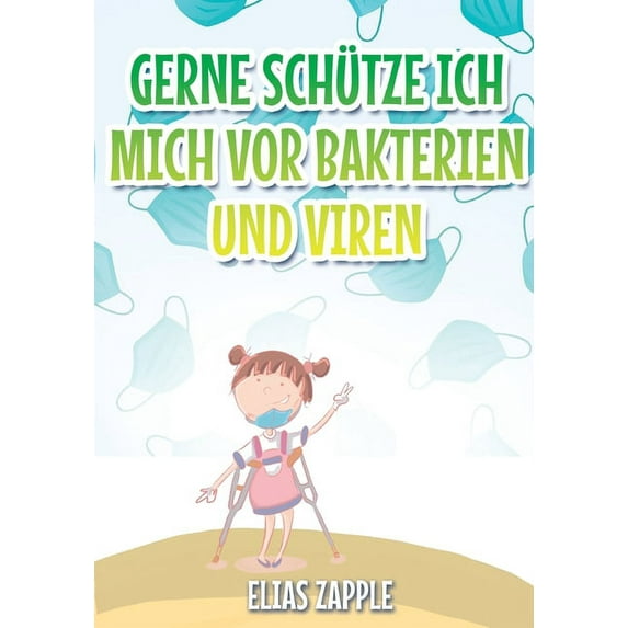 Ich Liebe Gute-Nacht-Geschichten Gerne schütze ich mich vor Bakterien und Viren, Book 6, (Paperback)