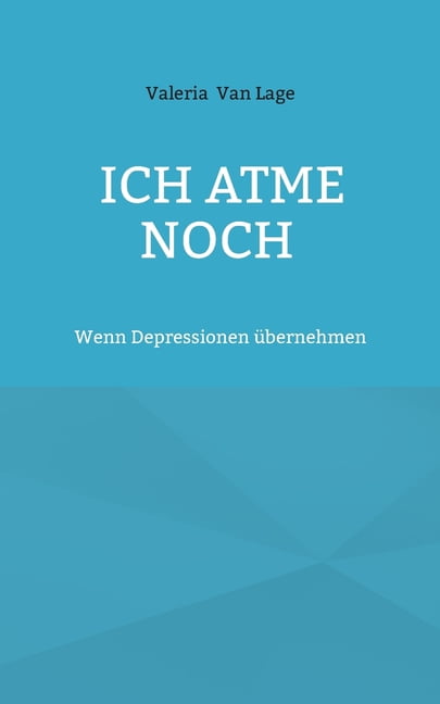 Ich atme noch: Wenn Depressionen Ã¼bernehmen, (Paperback)