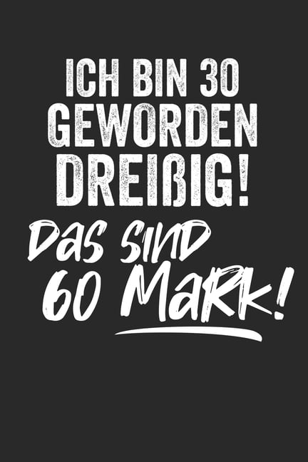 Ich bin 30 geworden Dreißig! Das sind 60 Mark! Kalender Monatsplaner