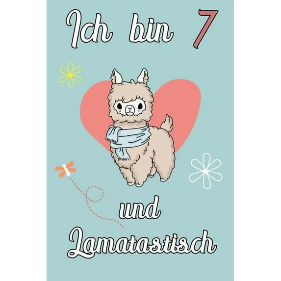 Ich bin 7 und Lamatastisch: Lama mit Herz Schreibheft mit 120 linierten Seiten, Notizheft in ca. DIN A5, ein Perfektes individuelles Geschenk passend zum Geburtstag, Weihnachten und Ostern (Paperback)