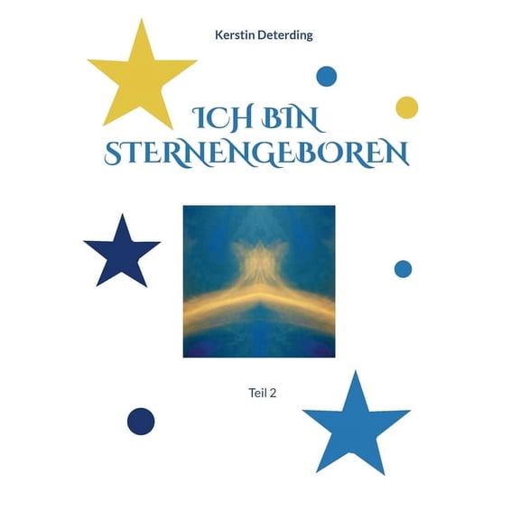 Ich bin Sternengeboren: Teil 2, (Paperback)