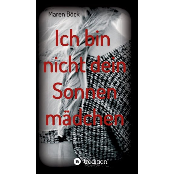 Ich bin nicht dein Sonnenmdchen (Hardcover)