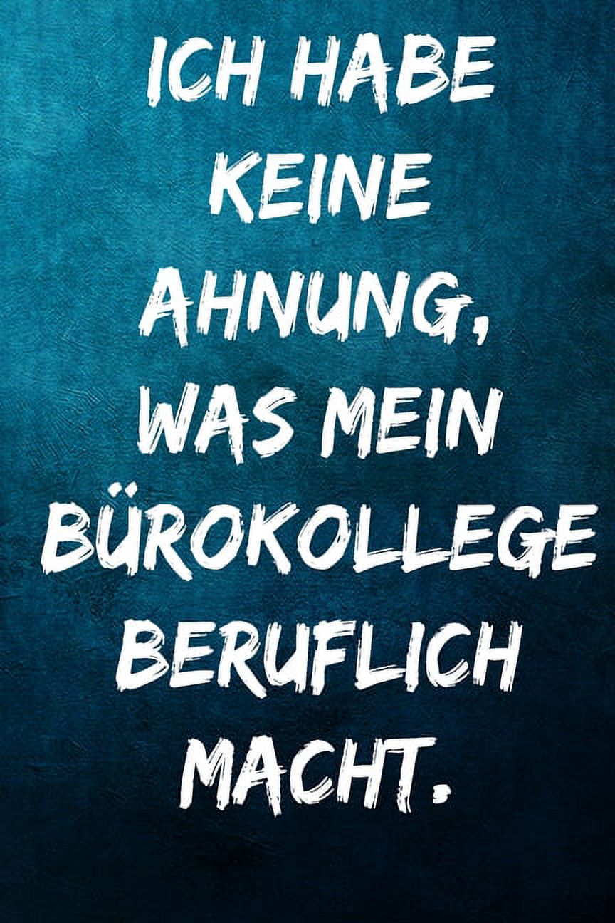 Ich habe keine Ahnung, was mein Bürokollege beruflich macht. Notizbuch Geschenke für Büro