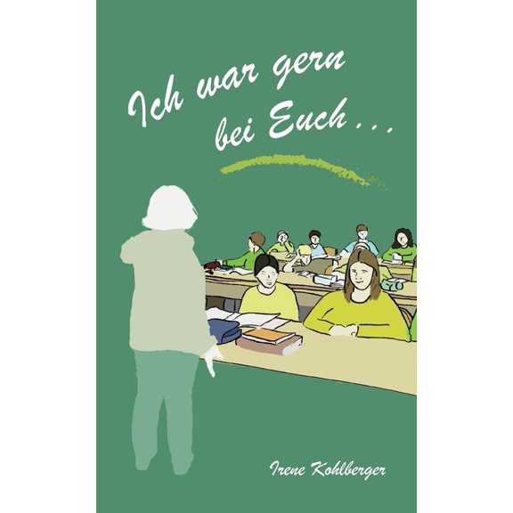 Ich war gern bei euch ..., (Paperback)