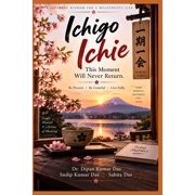Ichigo Ichie This Moment Will Never Return, Paperback